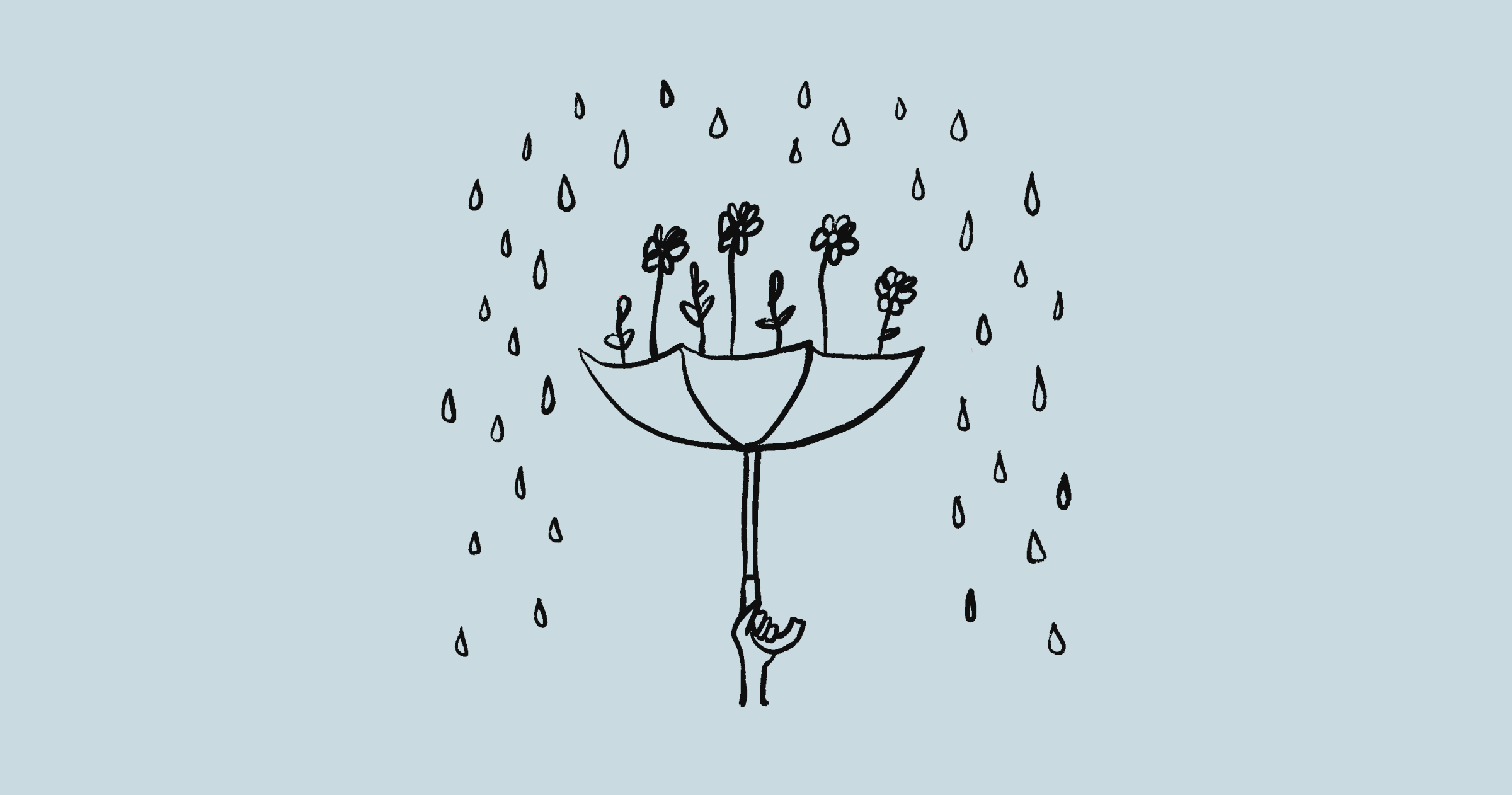 Blog (46) A simple line drawing of a hand holding an open umbrella turned upward, catching raindrops. Inside the umbrella, flowers are growing, symbolizing protection, growth, and optimism in the rain. The background is a light blue color.